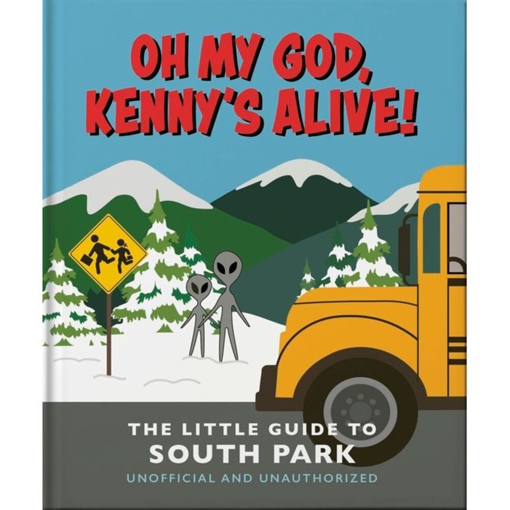 Oh My God, Kenny's Alive!: The Little Guide to South Park -- Oh
